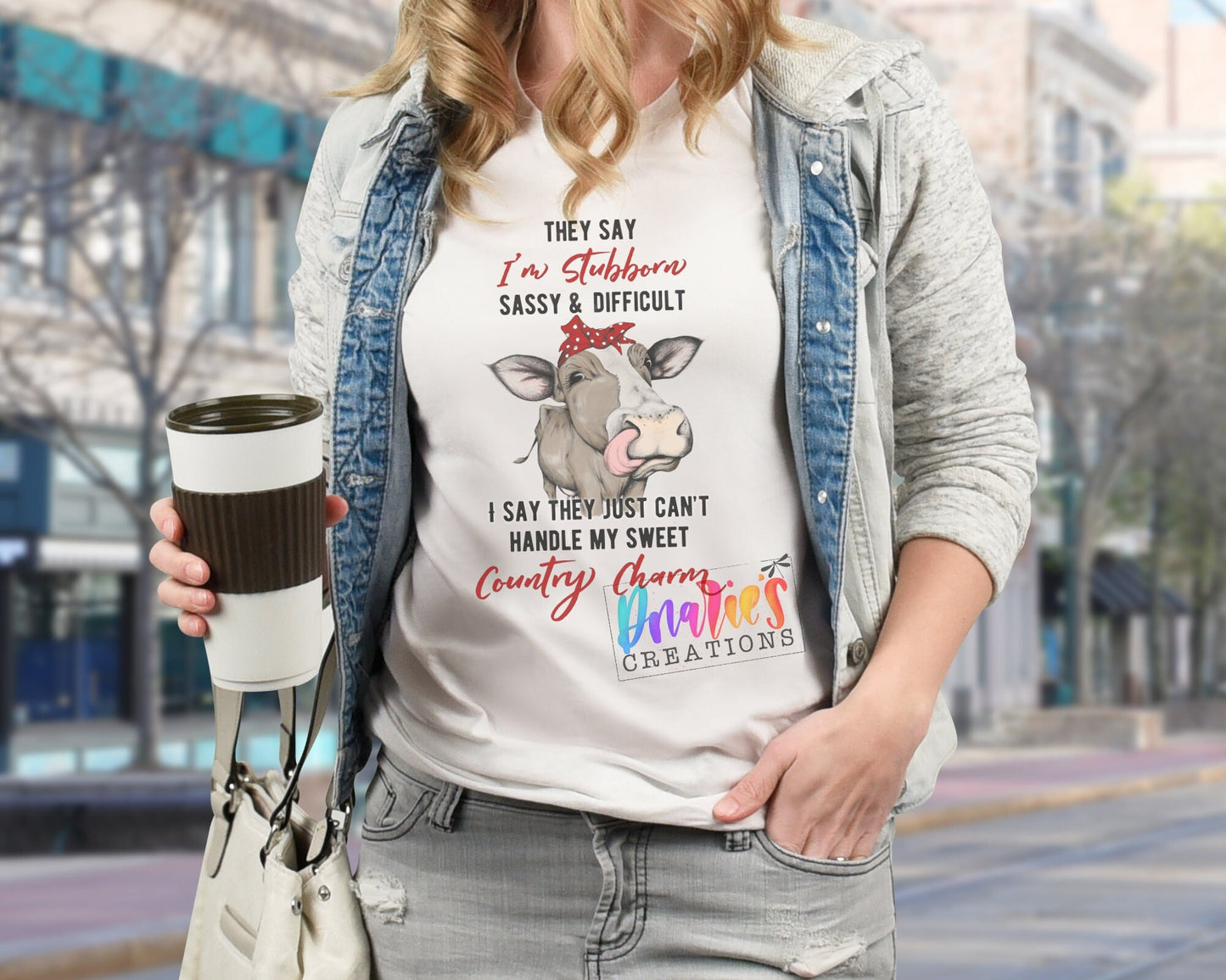 T-shirt | They say I'm stubborn, sassy and difficult I say they just can't handle my sweet country charm| loves cows| Farming | |COW|