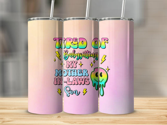 Tumbler |Tired of babysitting my "mother in laws son "Hot Mess| Sarcasm | MOM | Gift | BFF | Profanity| funny| Some moms vintage  girl1