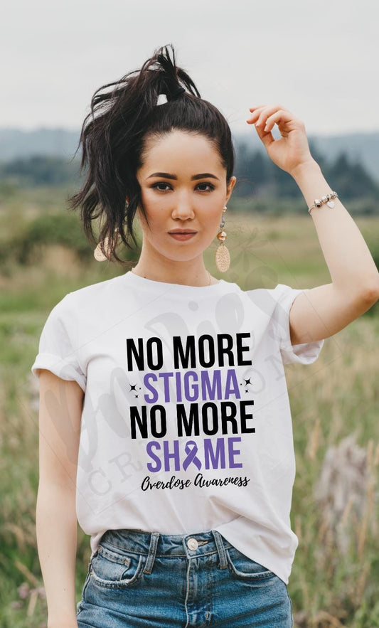 T-shirt |No more Stigma No More Shame overdose awareness | sobriety | Healing | life |proud