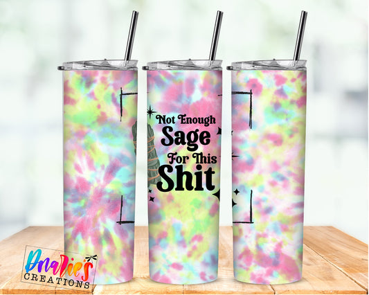 Tumbler |Not enough Sage for this SHIT | Sarcasm | | Bestie | Gift | BFF | Profanity| funny| NotEnoughSageETSY