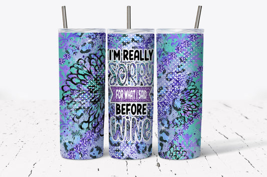 Tumbler |I'm really sorry for what I said before wine l |leave me alone| Coffee| Gift | Sarcasm| OSFA |