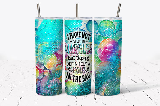 Tumbler | I have not yet lost my marbles but there's definitely a hole in the bag| Gift |  America|  |Great Gift- Ladies-| Men crazy train