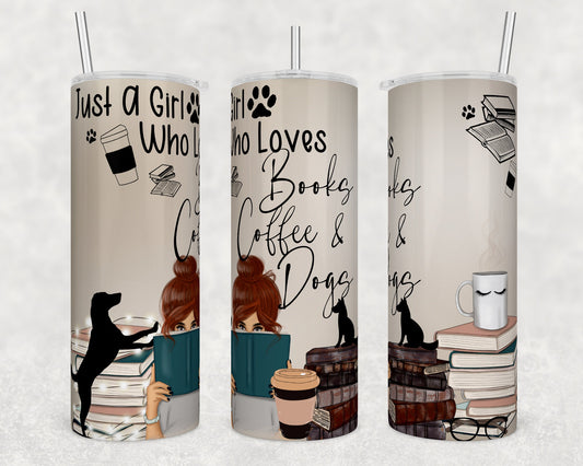 Tumbler |Just a girl who loves books coffee and dogs | Coffee| Gift | reading| OSFA | bookworm