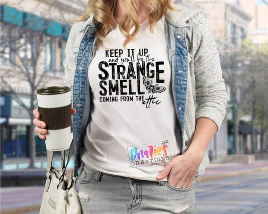 T-shirt |Keep it up and you'll be the strange smell coming from the attic| Flowers | Drama |Drinking| Beer | summer |