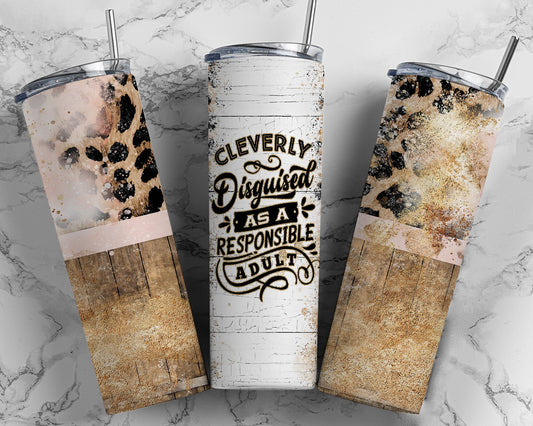 Tumbler |Cleverly disguised as a responsible adult| Drinkware | wine | Gift | Sarcasm| OSFA |