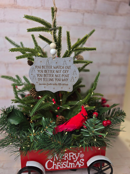 Ornament -  You better watch out You better not cry ...Santa hates little bitches OR1021-25 - Hand Painted Christmas Ornament