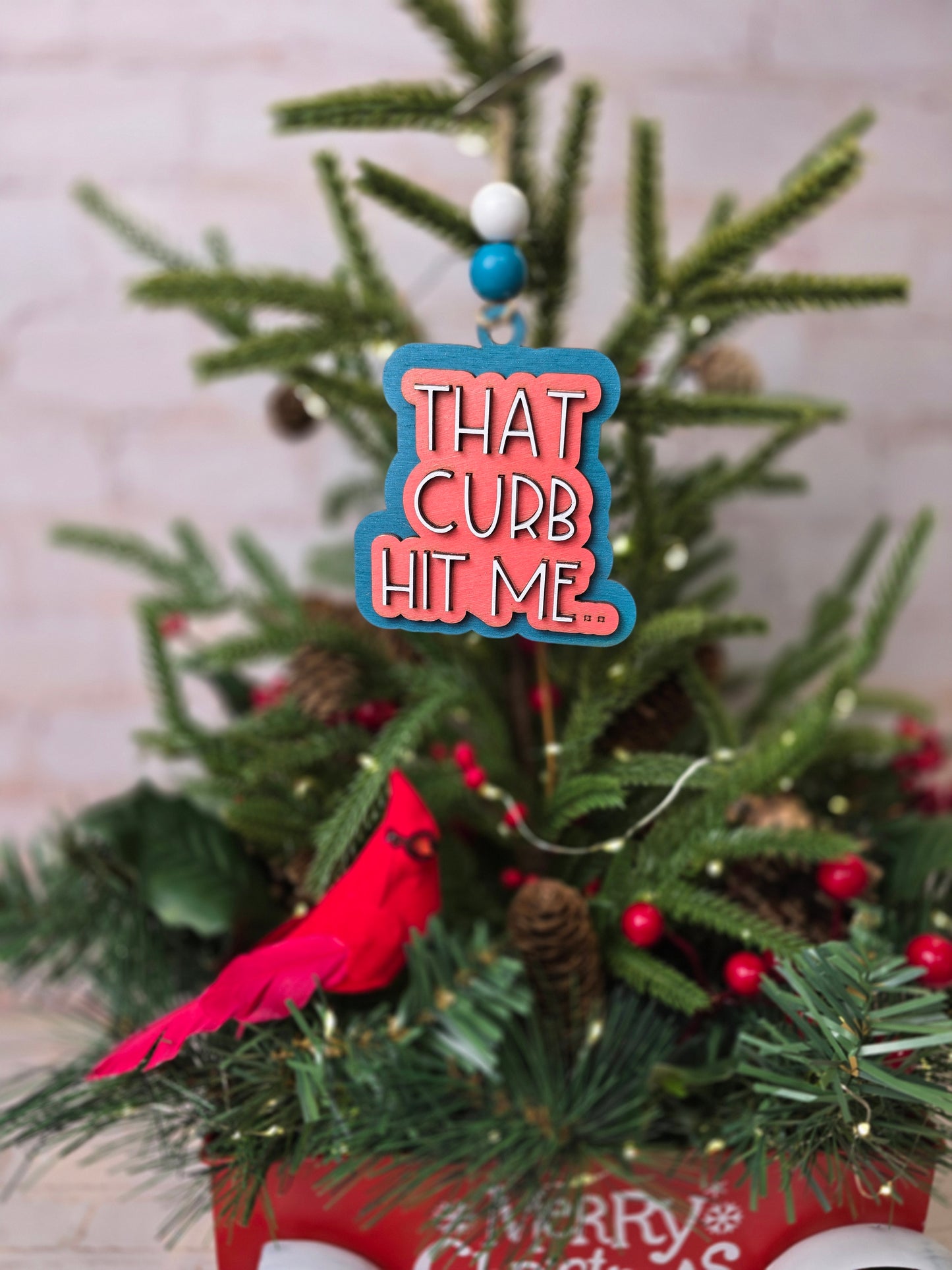 Ornament -  That curb hit me  OR1027-25 - Hand Painted Christmas Ornament