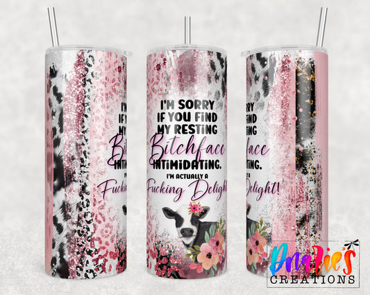 Tumbler | I'm sorry you find my resting bitchface intimidating |COW| Gift | BFF| funny| bFace PinkETSY