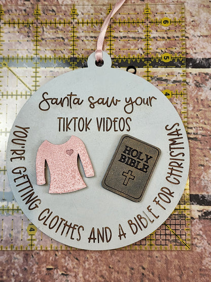 Ornament| Santa saw your TikTok videos your getting clothes and a bible|  gift | Friend gift | friends