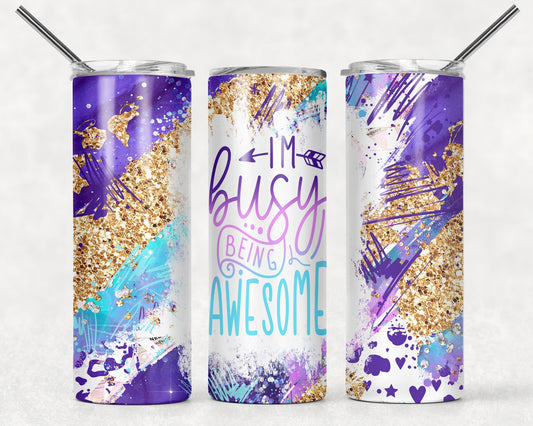 Tumbler | I'm busy being awesome | Gift | BFF| funny | ladies | profanity