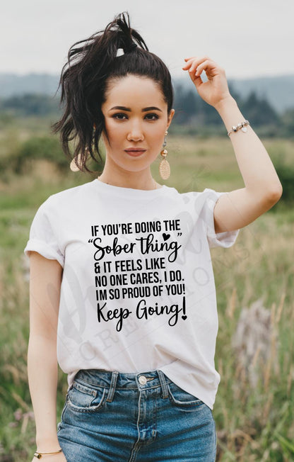 T-shirt |If your doing the sober thing and it feels like no one cares, I do! - black | overdose awareness | sobriety | Healing | live |proud