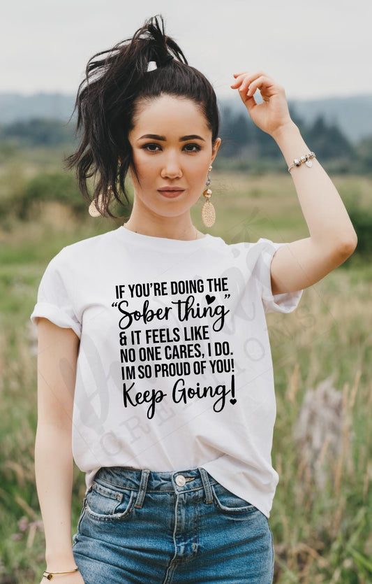 T-shirt |If your doing the sober thing and it feels like no one cares, I do! - black | overdose awareness | sobriety | Healing | live |proud