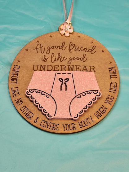 Ornament| A good friend is like good underwear- Comfort like no other & covers your booty |  gift | Friend gift | Best friends