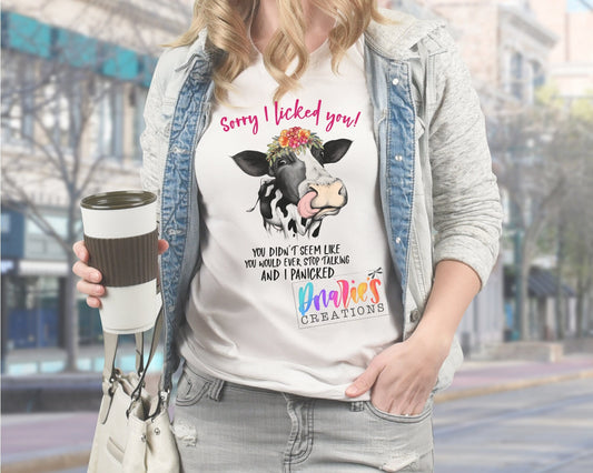 T-shirt |Sorry I licked you! You didn't seem like you would ever stop talking| Farming | Chicken |COW| Beer | summer |Flowers| NSFW
