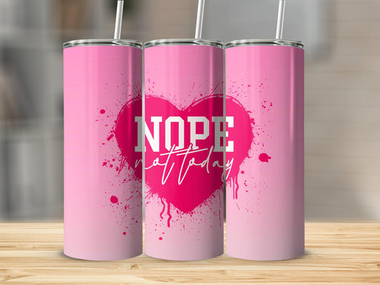 Tumbler | Nope not today| Sarcasm |Bestie| Gift| BFF | Profanity| funny| girl1