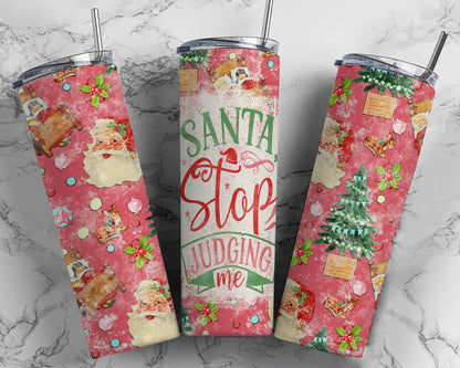 Tumbler | Santa stop Judging me | Drinkware | Christmas