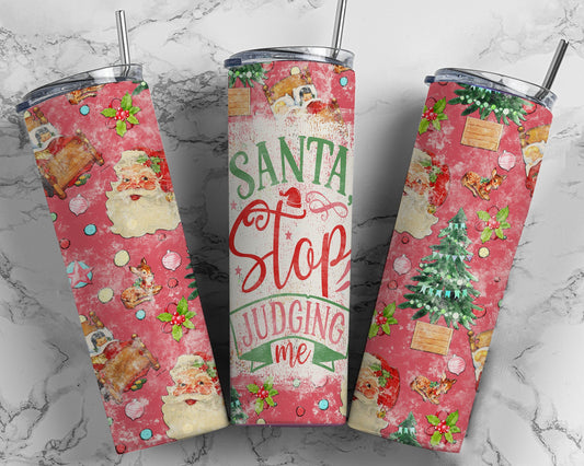 Tumbler | Santa stop Judging me | Drinkware | Christmas