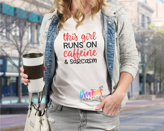 T-shirt | this girl RUNS on CAFFEINE and SARCASM| Flowers | Drama |Drinking| Beer | summer |