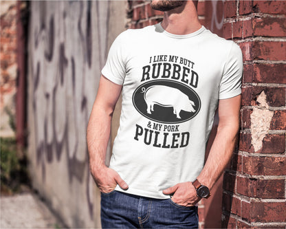 T-shirt | I like my Butt rubbed and my Pork pulled | Smoking | Grilling | BBQ | Beer | summer