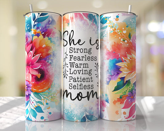 Tumbler wrap | MOM She is strong Fearless Warm loving Patient selfless| Sarcasm |Bestie| Gift| BFF | Profanity| funny| mean girl
