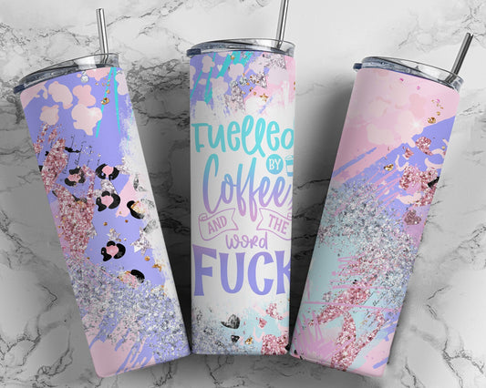 Tumbler |fueled by Coffee and the word fuck |leave me alone| Coffee| Gift | Sarcasm| OSFA |