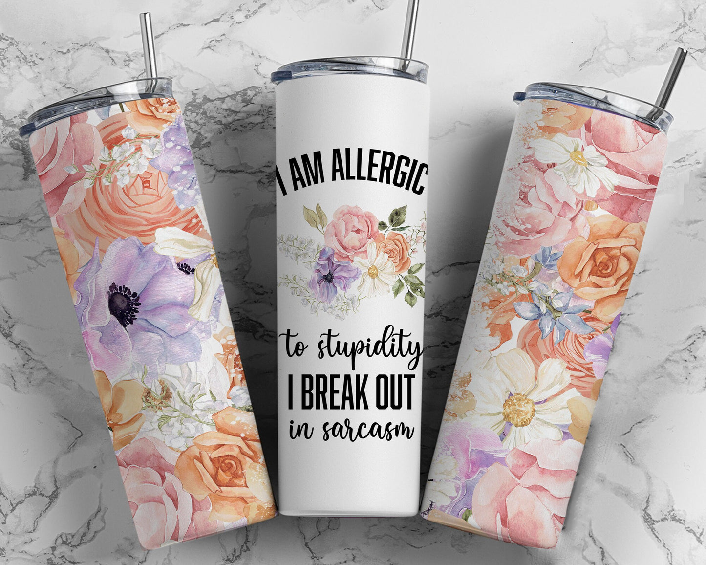 Tumbler |I am Allergic to stupidity I break out in Sarcasm | Gift | Sarcasm| OSFA |