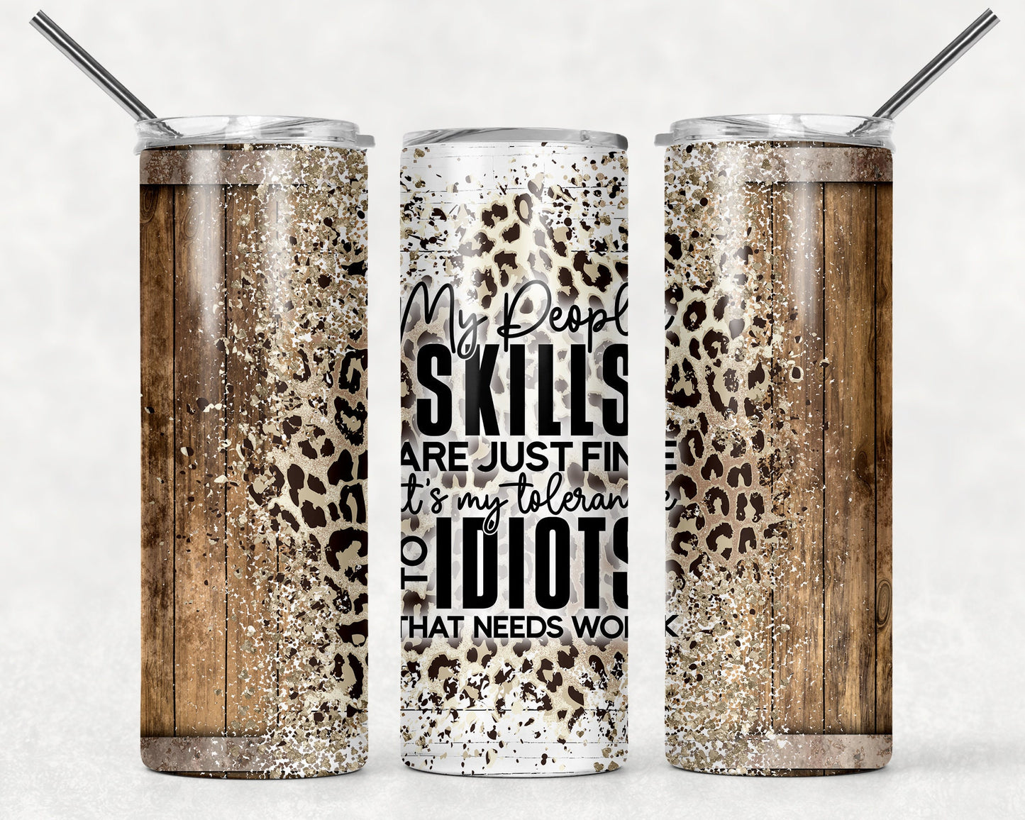Tumbler |My people skills are just fine its my tolerance to idiots that needs work| Gift | Sarcasm| OSFA |