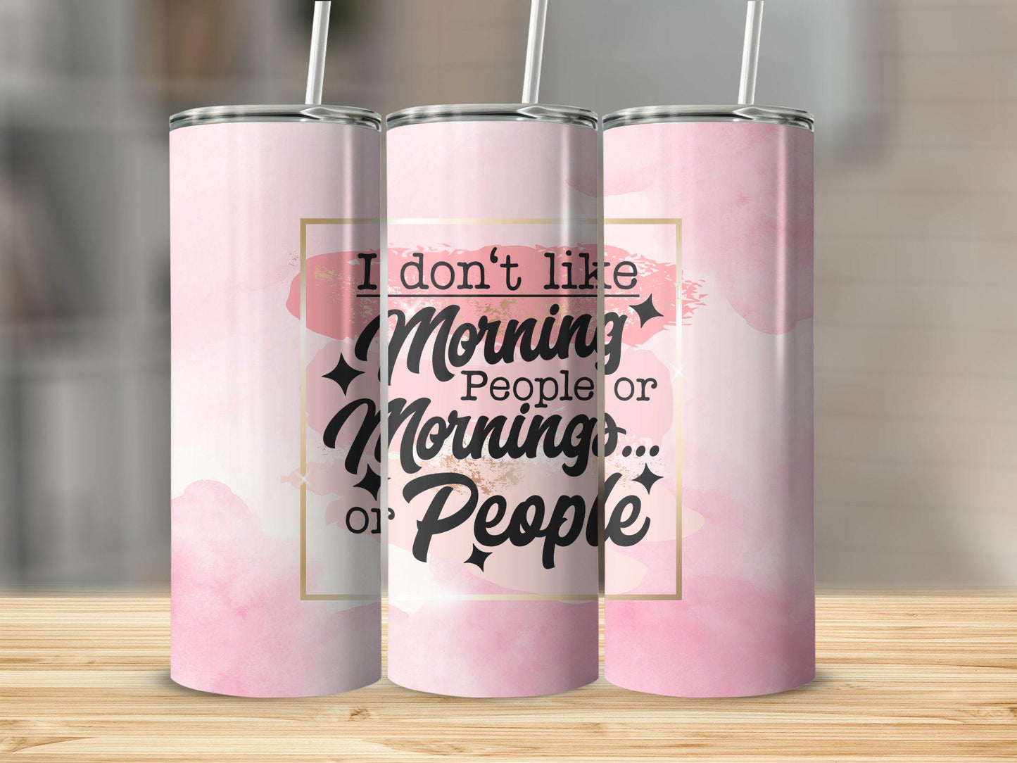 Tumbler |I don't like Morning people or Mornings or People | Drinkware | wine | Gift | Sarcasm| OSFA
