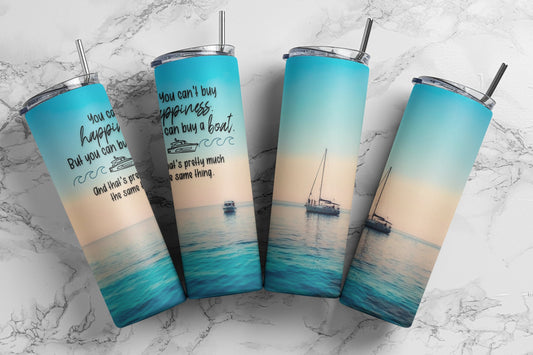 Tumbler | You can't buy Happiness, but you can buy a boat and that's pretty much the same thing | my happy place | beach| ocean | Gift | BFF