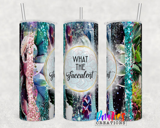 Tumbler |What the fucculent  | Sarcasm | Bestie | Gift | BFF | Profanity| funny| fucculentETSY