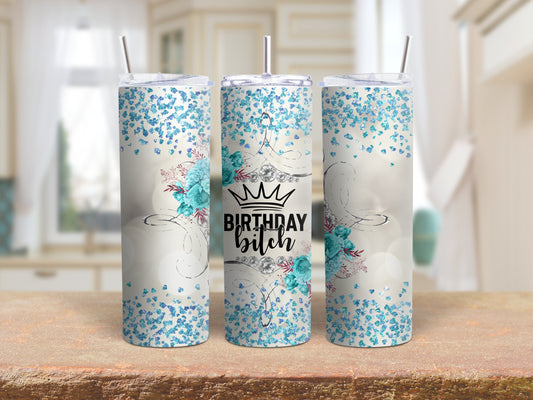 Tumbler | Birthday bitch | Sarcasm |Bestie| Gift| BFF | Profanity| funny| mean girl