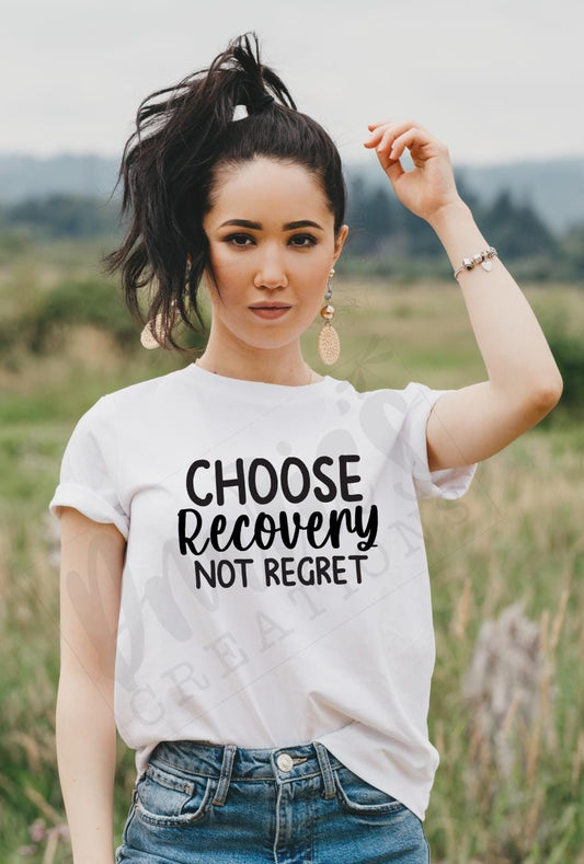 T-shirt | Choose Recovery not regret | sobriety | Healing | life |proud