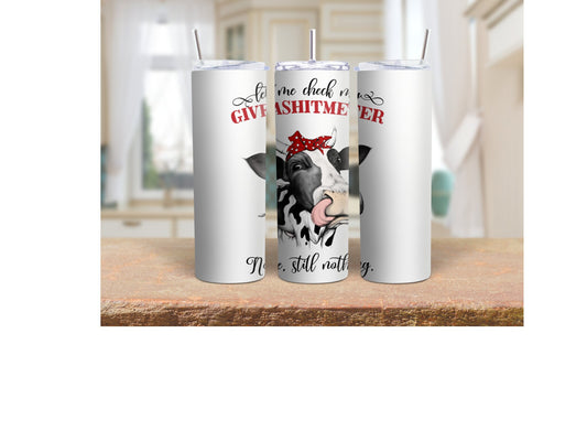 Tumbler |Let me check my give-A-Shit-Meter| Gift | Sarcasm |Great Gift- Ladies-