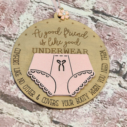 Ornament| A good friend is like good underwear- Comfort like no other & covers your booty |  gift | Friend gift | Best friends
