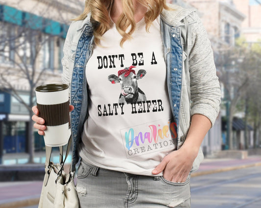 T-shirt | Don't be a Salty Heifer | Farming | Chicken love | chickens | Beer | summer |Crazy for Cows