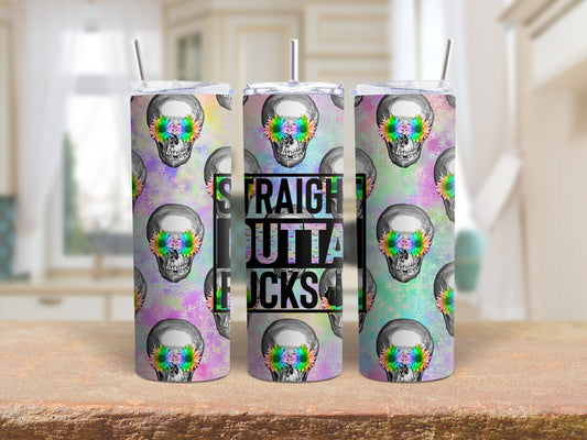 Tumbler | Straight outta fucks | Sarcasm |Bestie| Gift| BFF | Profanity| funny| mean girl