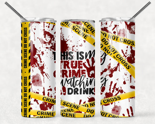 Tumbler |True crime| This is my True Crime watching drink | blood gore| Crime| True Crime | Gift | BFF | funny| Just Here To Establish