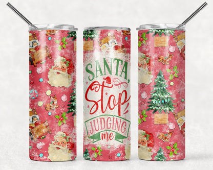 Tumbler | Santa stop Judging me | Drinkware | Christmas