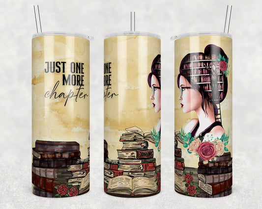 Tumbler |Just one more chapter  brunette  | Coffee| Gift | reading| OSFA | bookworm