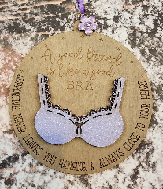 Ornament| A good friend is like a good Bra - Supportive never leaves you hanging and always close to your heart | Friend gift | Best friends