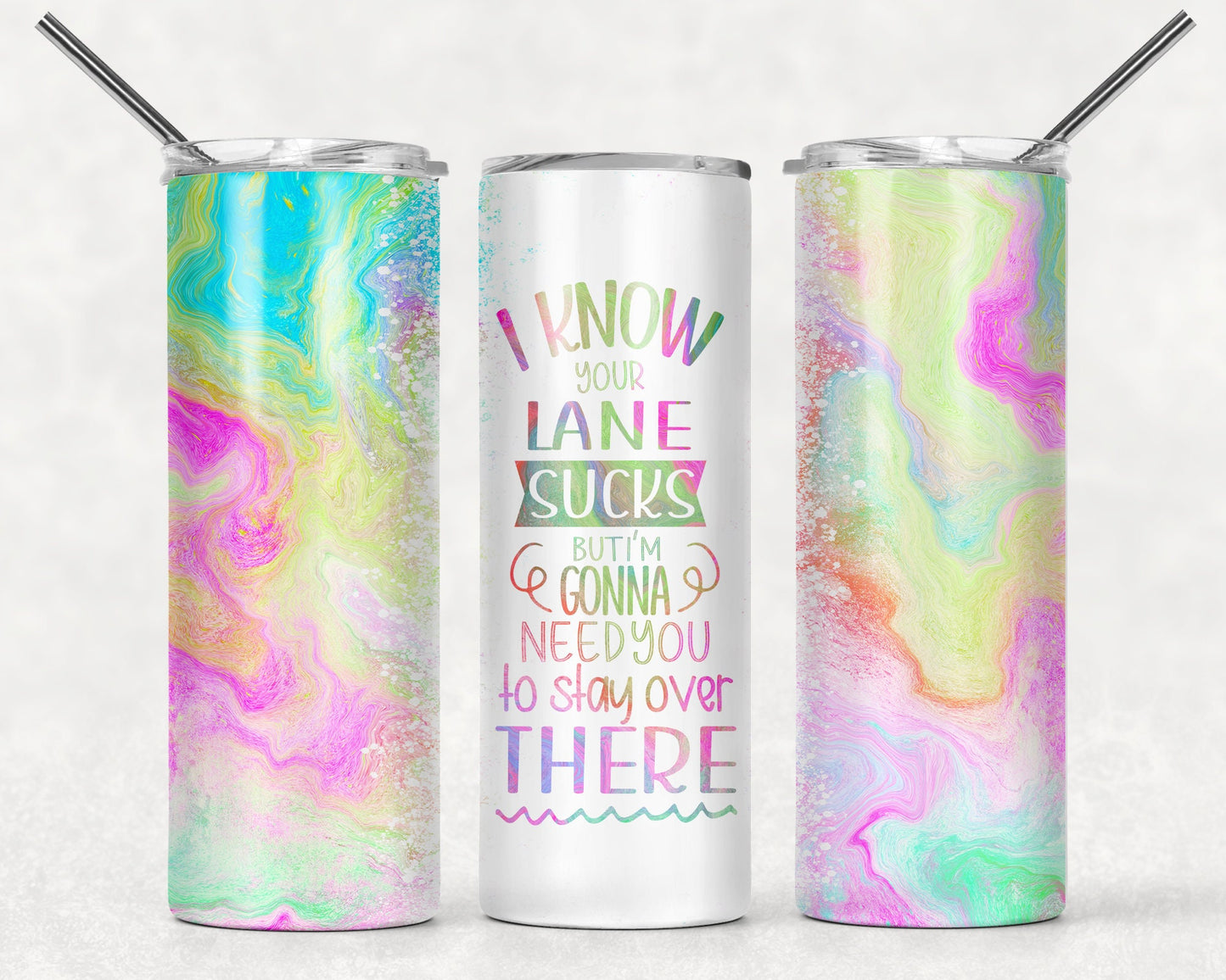 Tumbler |I know your lane sucks but i'm gonna need you to stay over there | Gift | Sarcasm| OSFA |