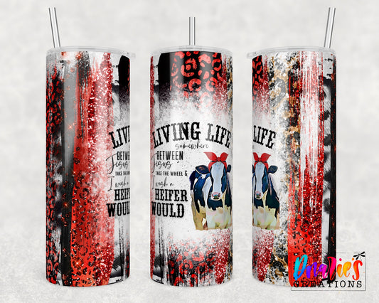 Tumbler |Living Life between Jesus take the wheel and I wish a heifer would| Gift | BFF| funny| ladies |heifer wouldETSY