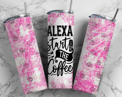 Tumbler | Alexa start the coffee | Drinkware | wine | Gift | Sarcasm| OSFA