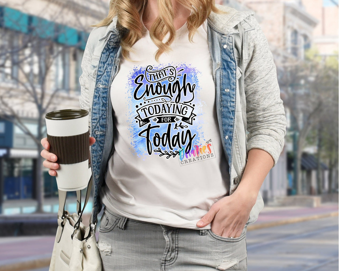 T-shirt | That's Enough TODAYING for today | I didn't plan on coming  | Drama |Drinking | summer |