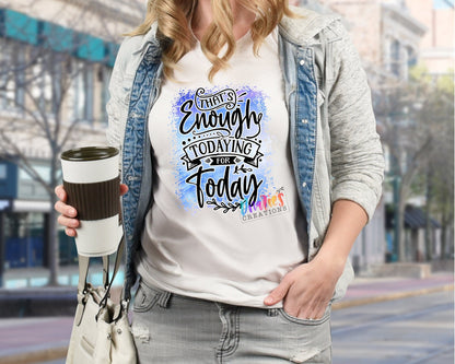 T-shirt | That's Enough TODAYING for today | I didn't plan on coming  | Drama |Drinking | summer |