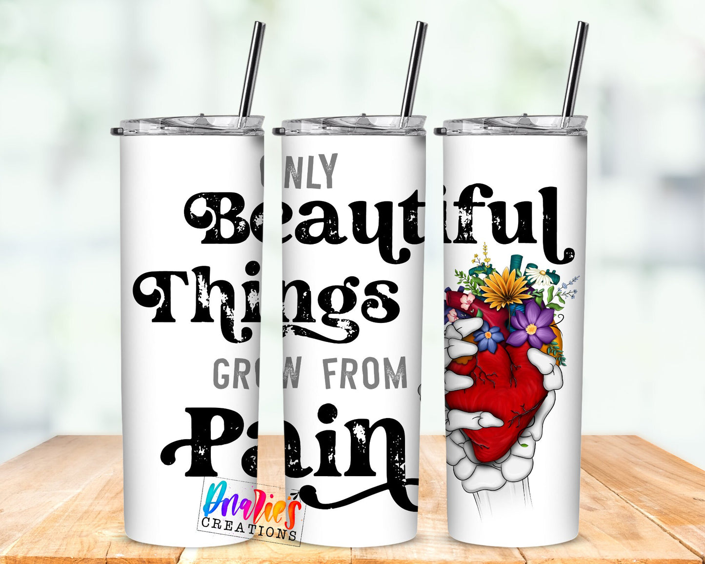 Tumbler | Only beautiful things grow from pain| Hot Mess| Pain | Gift | BFF | depression| Beautiful colors|other