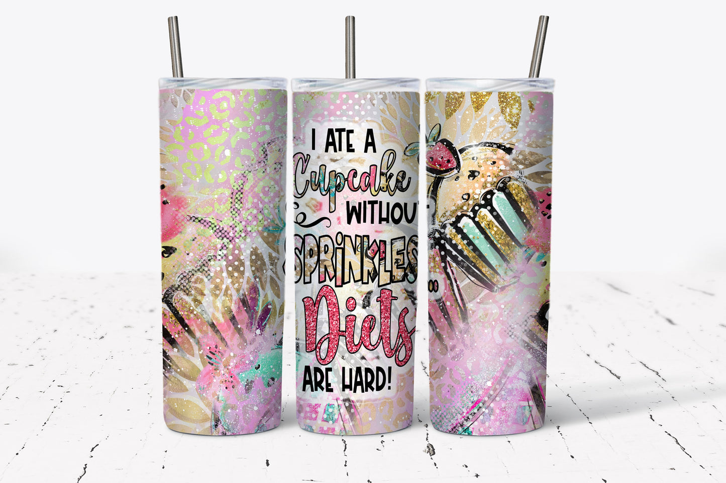 Tumbler |I ate a cupcake without sprinkles... Diets are hard| Gift | BFF| funny| ladies trip | Diet |Cake | junkfood
