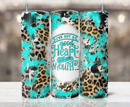 Tumbler |I've got a good heart but this mouth | Sarcasm | Bestie | Gift | BFF | Profanity| funny| mean girl