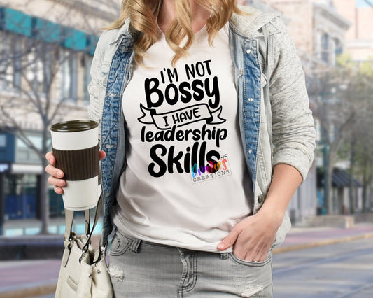 T-shirt |I'm not bossy I have leadership skills | boss| Flowers | Drama |Drinking| Beer | summer |