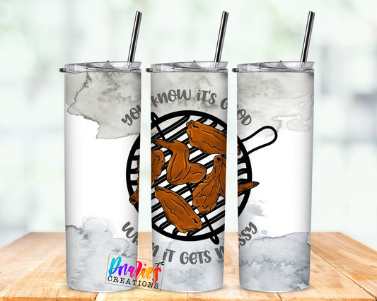 Tumbler |Dirty Griller 3 |You know it's good when it gets messy |summer | Sarcasm | beach| ocean | Gift  | Food| funny |cookouts | naughty
